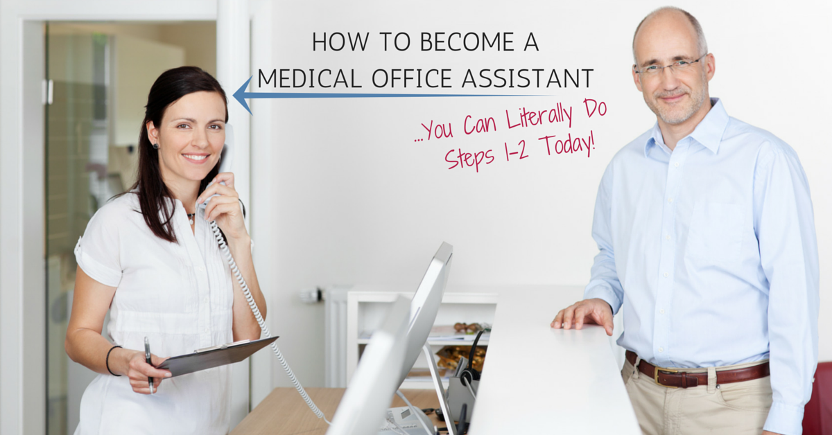 How To Become A Medical Office Assistant You Can Literally Do Steps 1